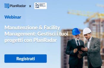WEBINAR – Manutenzione & Facility Management: Gestisci i tuoi progetti con PlanRadar [iscriviti gratuitamente]
